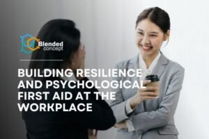 Building Resilience and Psychological First Aid at the Workplace